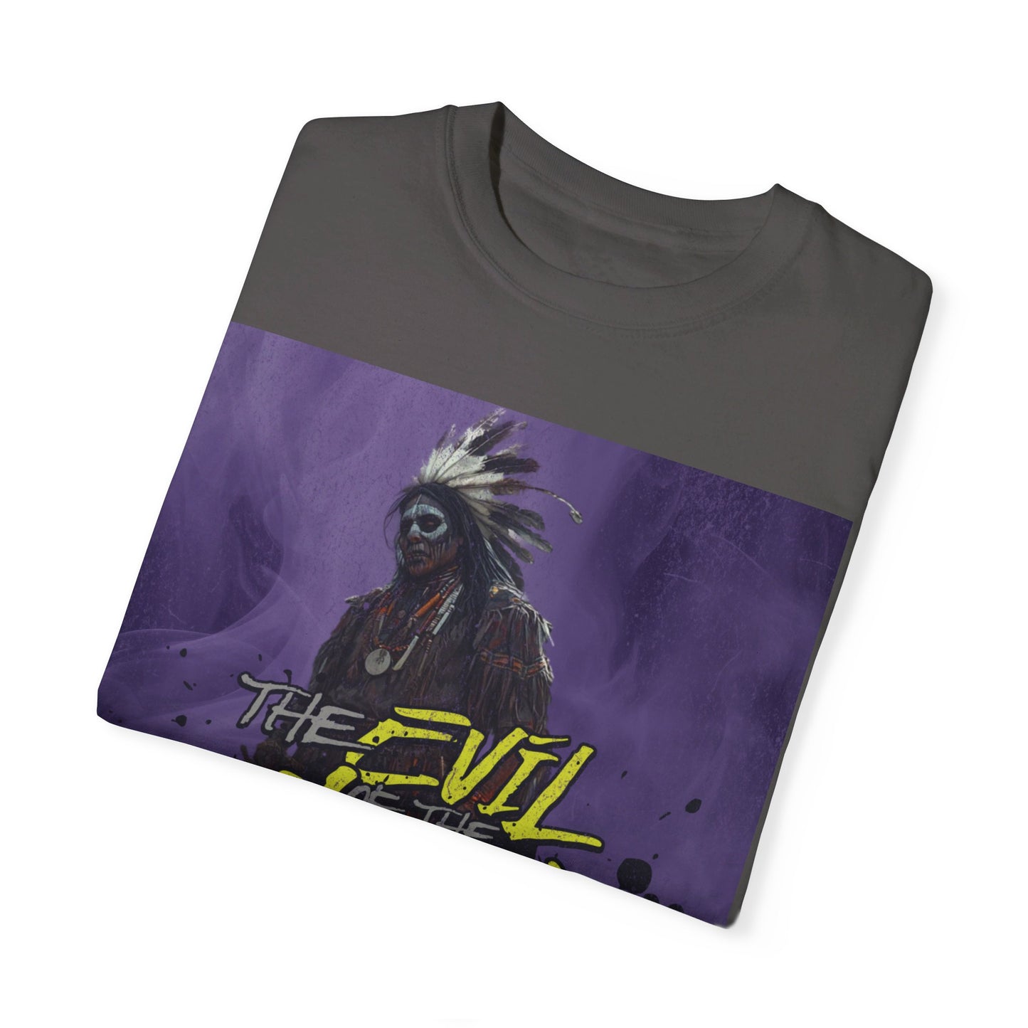 The Evil In This Unisex Garment-Dyed T-shirt