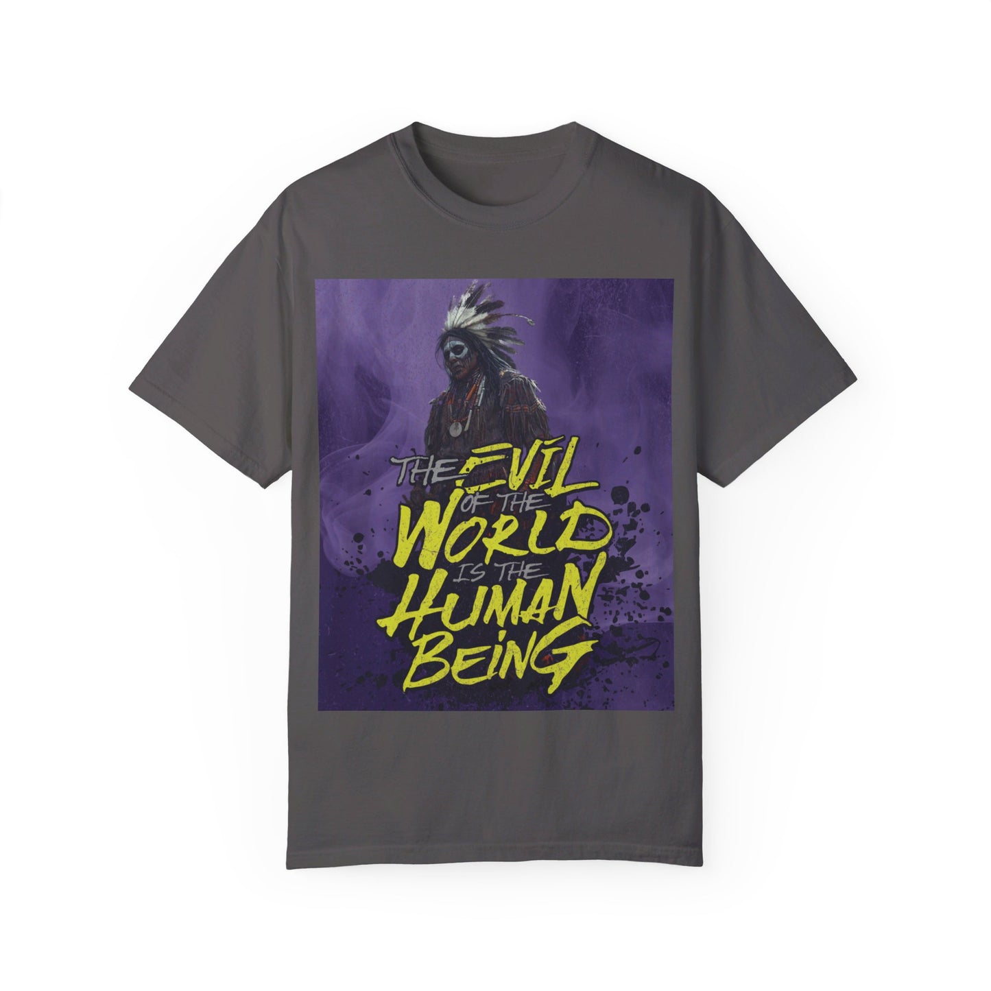 The Evil In This Unisex Garment-Dyed T-shirt