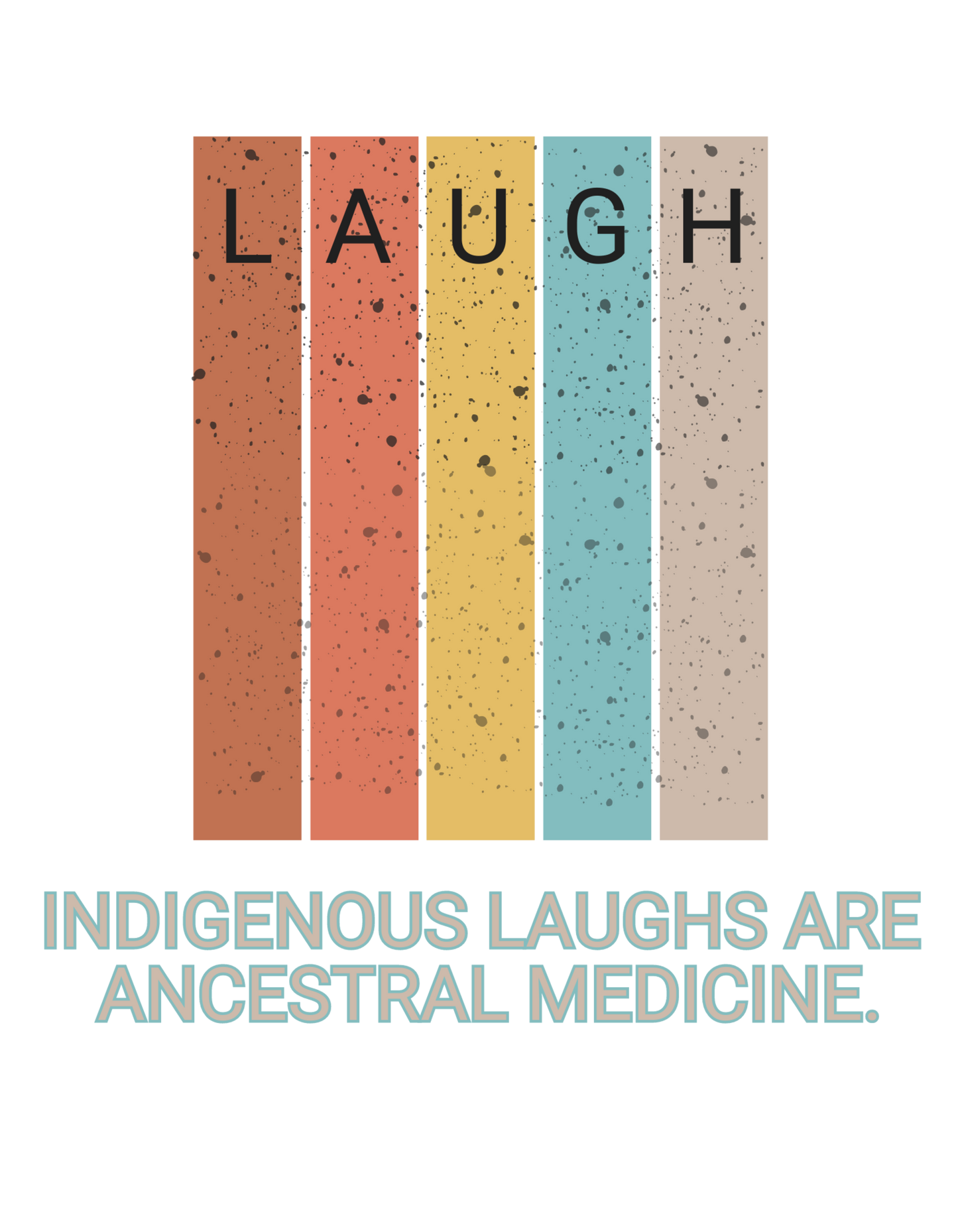 Indigenous Laughs are Ancestral Medicine