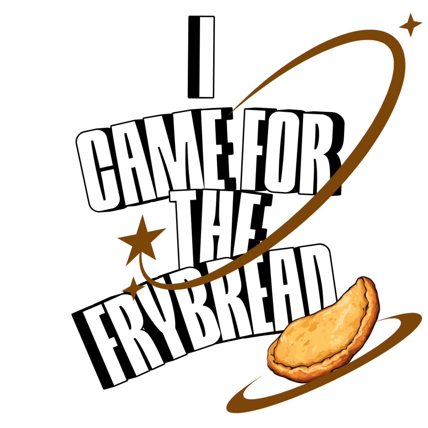 I Came For The Frybread